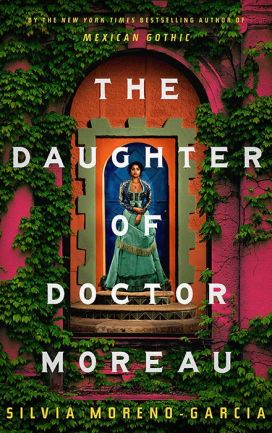 The Daughter of Doctor Moreau - Silvia Moreno Garcia